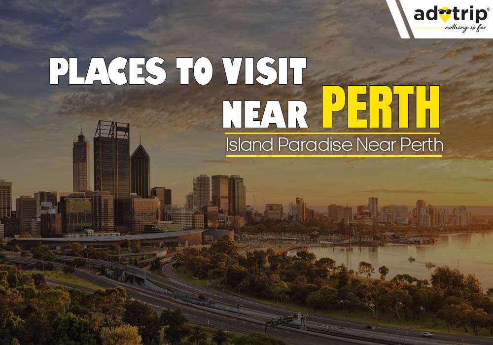 Places to Visit Near Perth